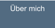 Über mich