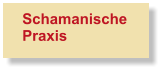 Schamanische  Praxis